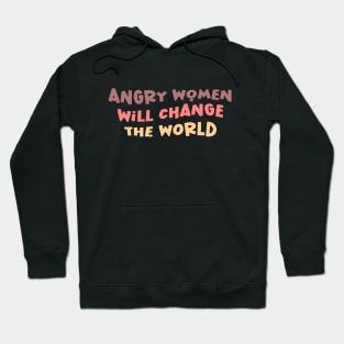 Angry Women Will Change The World Hoodie